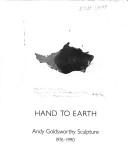 Cover of: Hand to earth: Andy Goldsworthy sculpture 1976-1990