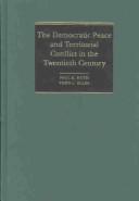 Cover of: The democratic peace and territorial conflict in the twentieth century by Paul K. Huth