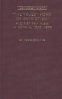 Cover of: "The truest form of patriotism": pacifist feminism in Britain, 1870-1902