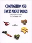 Composition and facts about foods and their relationship to the human body by Ford Heritage