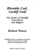 Rhondda coal, Cardiff gold by Richard Watson