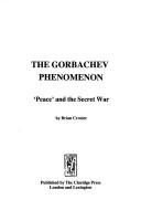 Cover of: The Gorbachev Phenomenon by Brian Crozier, Brian Crozier