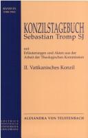 Cover of: Konzilstagebuch: mit Erläuterungen und Akten aus der Arbeit der Theologischen Kommission, II. Vatikanisches Konzil