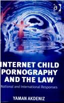 Cover of: Internet child pornography and the law by Yaman Akdeniz