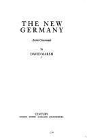 The new Germany by Marsh, David, David Marsh