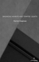 Cover of: Breaking hearts and traffic lights by Patrick Chapman