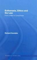 Cover of: Euthanasia, Ethics and the Law (Biomedical Law & Ethics Library)