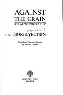 Cover of: Against the Grain by Boris Yeltsin