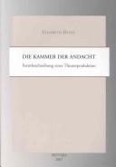 Cover of: Die Kammer der Andacht: Formbeschreibung einer Theaterproduktion