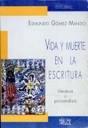 Cover of: Vida y muerte en la escritura: literatura y psicoanálisis