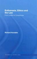 Cover of: Euthanasia, ethics, and the law by Richard Huxtable