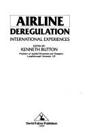 Cover of: Airline deregulation by edited by Kenneth Button.