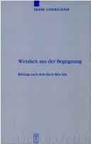 Cover of: Weisheit aus der Begegnung by Frank Ueberschaer