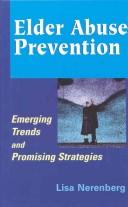Cover of: Elder abuse prevention: emerging trends and promising strategies
