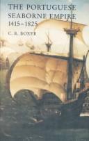 Cover of: The Portuguese seaborne empire, 1415-1825 by C. R. Boxer