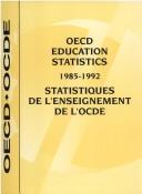 Cover of: OECD education statistics, 1985-1992 =: Statistiques de l'enseignement de l'OCDE.