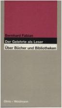 Cover of: Gelehrte als Leser: über Bücher und Bibliotheken