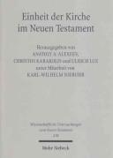 Cover of: Einheit der Kirche im Neuen Testament by hrsg. von Anatoly A. Alexeev, Christos Karakolis und Ulrich Luz ; unter mitarb. von Karl-Wilhelm Niebuhr.