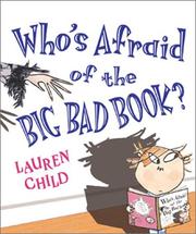 Who's afraid of the big bad book? by Lauren Child