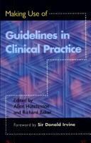 Cover of: Making use of guidelines in clinical practice