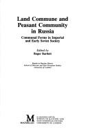 Cover of: Land commune and peasant community in Russia: communal forms in imperial and early Soviet society