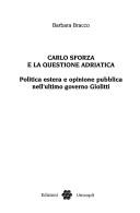 Cover of: Carlo Sforza e la questione adriatica: politica estera e opinione pubblica nell'ultimo governo Giolitti