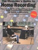 The musician's guide to home recording