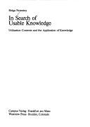 Cover of: In search of usable knowledge: utilization contexts and the application of knowledge