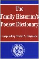 Cover of: The family historian's pocket dictionary by Stuart A. Raymond