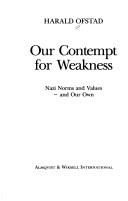 Cover of: Our Contempt for Weakness