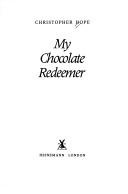 Cover of: My chocolate redeemer.