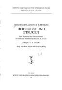Cover of: Akten des Kolloquiums zum Thema Der Orient und Etrurien by hrsg. Friedhelm Prayon und Wolfgang Röllig.