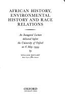 Cover of: African history, environmental history, and race relations: an inaugural lecture delivered before the University of Oxford on 6 May 1999