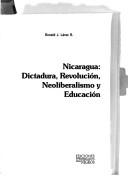 Cover of: Nicaragua: dictadura, revolución, neoliberalismo y educación