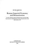 Cover of: Roman imperial economy and romanization: a study in Roman imperial administration and the public lease system in the Danubian provinces from the first to the third century A.D.