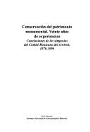 Cover of: Conservación del patrimonio monumental: veinte años de experiencias : conclusiones de los simposios del Comité Mexicano del ICOMOS, 1978-1999.