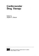 Cover of: Cardiovascular drug therapy by edited by Stephen N. Hunyor.