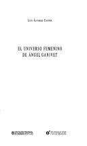 El universo femenino de Angel Ganivet by Luis Alvarez Castro