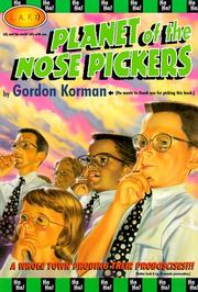 Cover of: Planet of the nose pickers by Gordon Korman