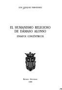 El humanismo religioso de Dámaso Alonso by Luis Vázquez Fernández