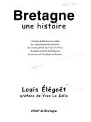 Cover of: Bretagne, une histoire by Louis Elégoët