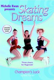 Cover of: Skating Dreams: Champion's Luck - Book #4: Michelle Kwan Presents (Skating Dreams)
