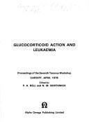 Cover of: Glucocorticoid action and leukemia by Tenovus Workshop (7th 1978 Cardiff, Wales)