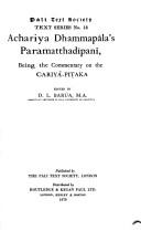 Cover of: Achariya Dhammapāla'a Paramatthadīpanī: being the commentary on the Cariyā-piṭaka