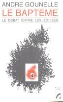 Cover of: Baptême: le débat entre les Eglises