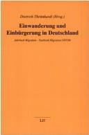 Cover of: Einwanderung und Einbürgerung in Deutschland by Dietrich Thränhardt (Hrsg.) ; in Verbindung mit Sigrid Baringhorst ... [et al.] ; herausgegeben von Dietrich Thränhardt.