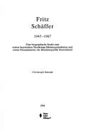 Cover of: Fritz Schäffer 1945-1967: eine biographische Studie zum ersten bayerischen Nachkriegs-Ministerpräsidenten und ersten Finanzminister der Bundesrepublik Deutschland
