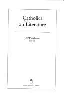 Cover of: Catholics on Literature by John Whitehouse