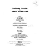 Cover of: Landscape planning for energy conservation: prepared for the Center for Landscape Architectural Education and Research, a division of the Center for Environmental Design Education and Research