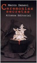 Cover of: Ceremonias secretas by Marco Denevi